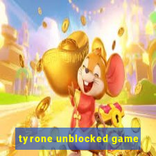 tyrone unblocked game